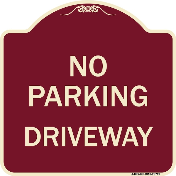 Signmission Designer Series No Parking Driveway, Burgundy Heavy-Gauge Aluminum Sign, 18" x 18", BU-1818-23749 A-DES-BU-1818-23749 - main